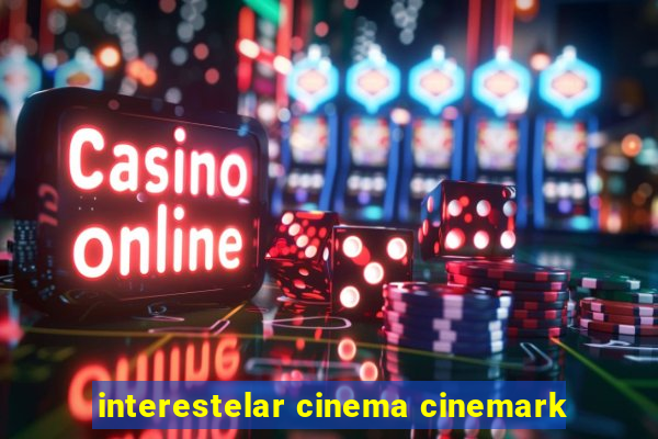 interestelar cinema cinemark